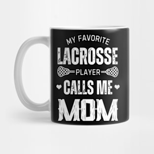 My Favorite Lacrosse Player Calls Me Mom Mother's Day Mug